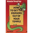 How to get the dragons out of your temple: [relaxation through yoga] by  Diane Neuman