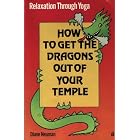 Click here to buy How to get the dragons out of your temple: [relaxation through yoga] by  Diane Neuman.