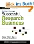 Building & Running a Successful Research Business: A Guide for the Independent Information Professional