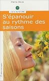 S'épanouir au rythme des saisons S'épanouir au rythme des saisons