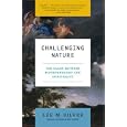 Challenging Nature: The Clash Between Biotechnology and Spirituality (Ecco)