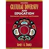 Cultural Diversity and Education: Foundations, Curriculum, and Teaching (5th Edition)