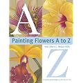 Painting Flowers A to Z with Sherry C. Nelson, MDA