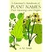A Gardener's Handbook of Plant Names: Their Meanings and Origins
