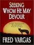Seeking Whom He May Devour: Chief Inspector Adamsberg Investigates (Thorndike Reviewers' Choice)