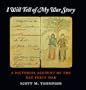 I Will Tell of My War Story: A Pictorial Account of the Nez Perce War (Samuel and Althea Stroum Book)