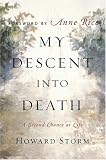 My Descent Into Death: A Second Chance at Life