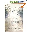 My Descent Into Death: A Second Chance at Life by  Howard Storm