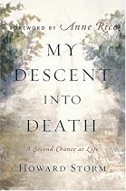 My Descent Into Death: A Second Chance at Life