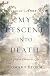 My Descent Into Death: A Second Chance at Life