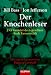 Bücher : Der Knochenleser: Der Gründer der legendären Body Farm erzählt