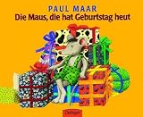 Die Maus, die hat Geburtstag heut: Ein allererster Ratespa�: Die Maus Die Heut Geburtstag Hat - Paul Maar