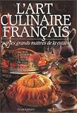 L'Art culinaire fran�ais par les grands ma�tres de la cuisine