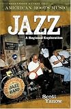 Jazz: A Regional Exploration (Greenwood Guides to American Roots Music)