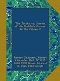 The Jataka; or, Stories of the Buddhas former births Volume 2