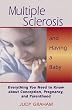 Multiple Sclerosis and Having a Baby: Everything You Need to Know About Conception, Pregnancy and Parenthood