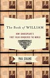 The Book Of William : How Shakespeare's First Folio Conquered The World
