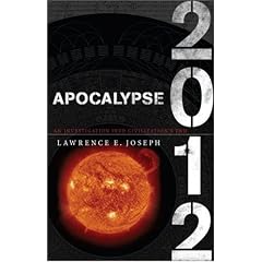 Apocalypse 2012: An Investigation into Civilization's End