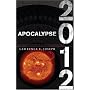 Apocalypse 2012: An Investigation into Civilization's End