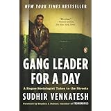 Gang Leader for a Day: A Rogue Sociologist Takes to the Streets
