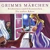 Grimms M�rchen Br�derchen und Schwesterchen und Die 7 Raben