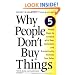 Why People Don't Buy Things: Five Five Proven Steps To Connect With Your Customers And Dramatically Improve Your Sales