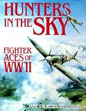 Hunters in the Sky: Fighter Aces of World War Two