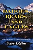 Search : Badges, Bears, and Eagles: The True Life Adventures of a California Fish and Game Warden