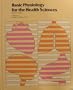 Basic Physiology for the Health Sciences