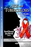 AIDs and tuberculosis : public health aspects