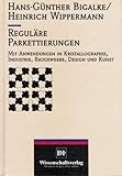 Image de Reguläre Parkettierungen. Mit Anwendungen in Kristallographie, Industrie, Baugewerbe, Designund Kun