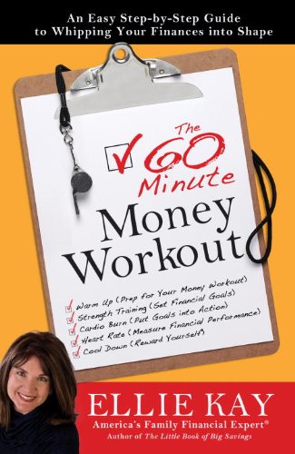 The 60-Minute Money Workout: An Easy Step-By-Step Guide to Whipping Your Finances Into Shape