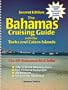 Bahamas Cruising Guide (The): With the Turks and Caicos Islands, 2nd Edition