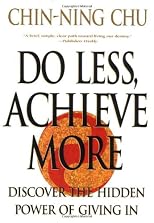 Do Less, Achieve More: Discover the Hidden Powers Giving In