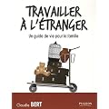 Travailler � l'�tranger : Un guide de vie pour la famille
