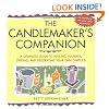The Candlemaker's Companion: A Complete Guide to Rolling, Pouring, Dipping, and Decorating Your Own Candles