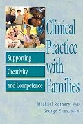 Clinical Practice With Families: Supporting Creativity and Competence