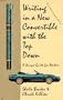 Writing in a New Convertible with the Top Down: A Unique Guide for Writers