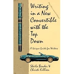 Writing in a New Convertible with the Top Down: A Unique Guide for Writers