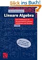 Lineare Algebra : Eine Einf�hrung in die Wissenschaft der Vektoren, Abbildungen und Matrizen