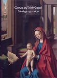 German and Netherlandish Paintings 1450-1600: The Collections of the Nelson-Atkins Museum of Art
