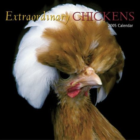 Extraordinary Chickens 2005 Wall Calendar
