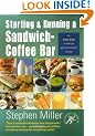 Starting and Running a Sandwich-Coffee Bar: An Insider Guide (Successful Business Start-ups)