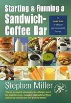 Starting and Running a Sandwich-Coffee Bar: An Insider Guide (Successful Business Start-ups)