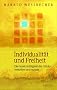 Individualit�t und Freiheit: Die Gesetzm��igkeit des Gl�cks verstehen und nutzen
