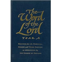 The Word of the Lord: Year A : Readings for the Principal, Second and Third Services as Authorized by the Church of England