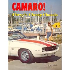 Camaro! Chevy's Classy Chassis: An Illustrated History (The Chevy Chase Series) (The Chevy Chase series / by Ray Miller)