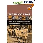 Click here to buy Our Separate Ways: Women and the Black Freedom Movement in Durham, North Carolina by  Christina Greene.