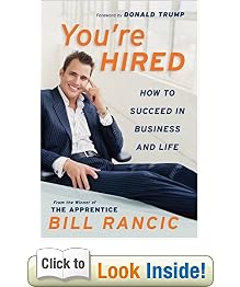You're Hired: How to Succeed in Business and Life from the Winner of The Apprentice: Bill Rancic