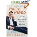 You're Hired: How to Succeed in Business and Life from the Winner of The Apprentice
